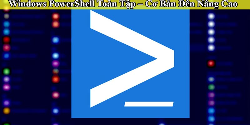 Cài Đặt và Cấu Hình SQL Server bằng PowerShell